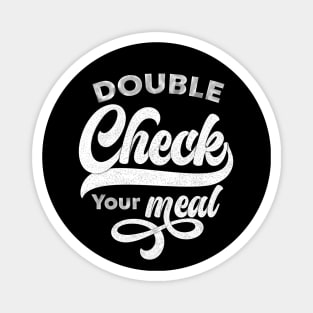 Double Check Your Meal | Lettering Vibe Magnet